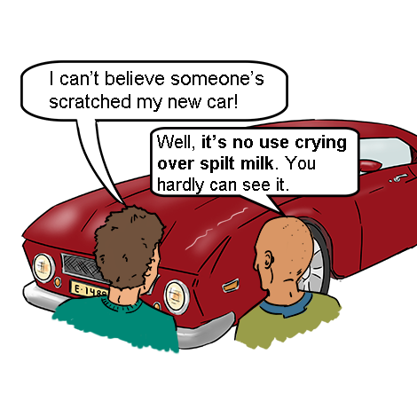 It's no use crying over spilt milk example